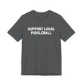 Support Local Pickleball T-Shirt