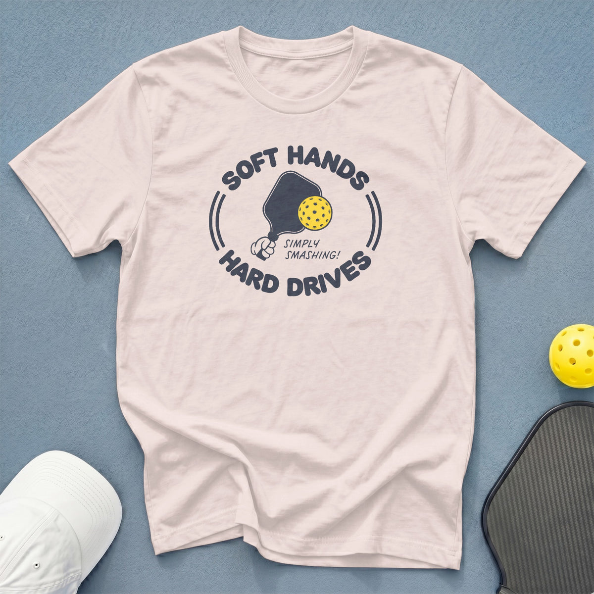 White t-shirt with "Soft Hands Simply Smashing! Hard Drives" pickleball graphic.