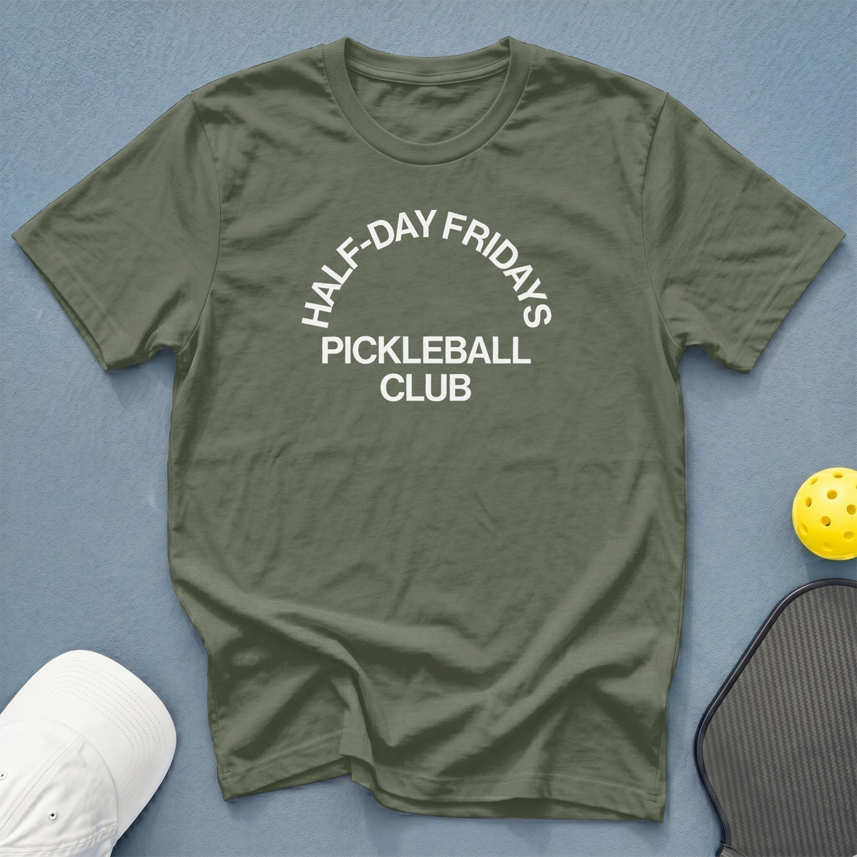Olive t-shirt with white text reading "Half-Day Fridays Pickleball Club".