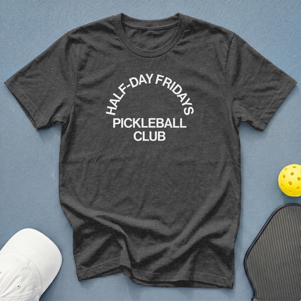 Dark gray t-shirt with "Half-Day Fridays Pickleball Club" text.