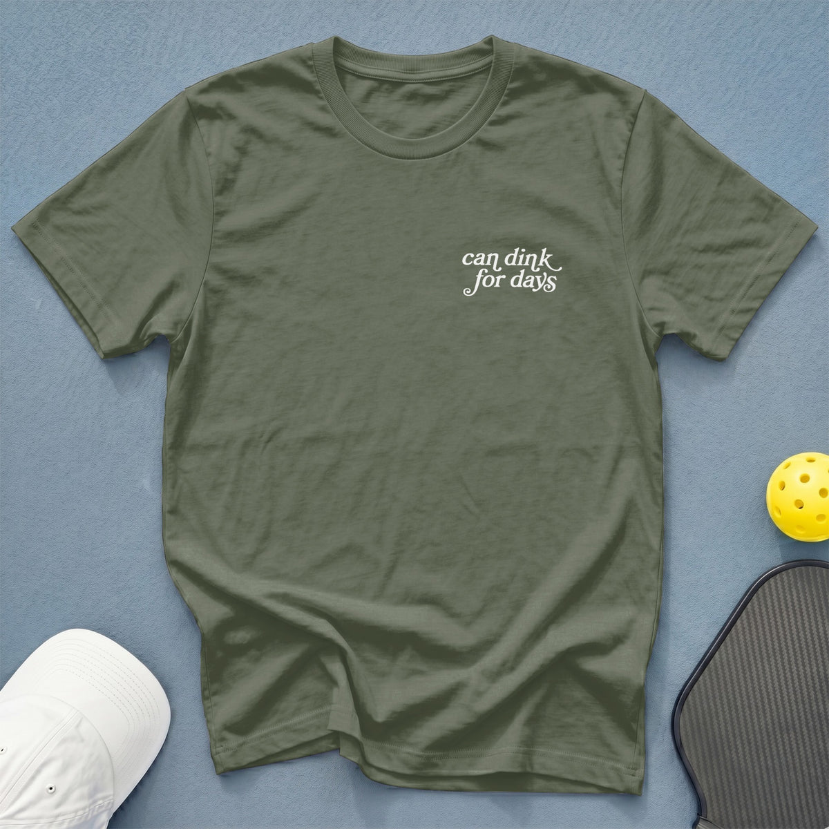 Olive green t-shirt with white text "can dink for days"