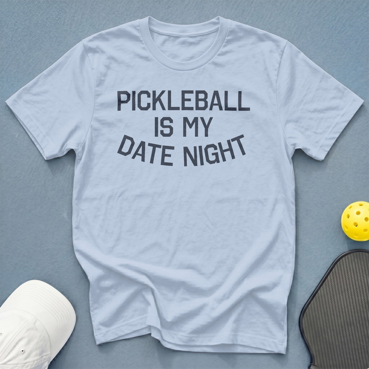 Light blue t-shirt with black text reading "PICKLEBALL IS MY DATE NIGHT".