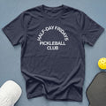 Navy t-shirt with white text reading "HALF-DAY FRIDAYS PICKLEBALL CLUB".