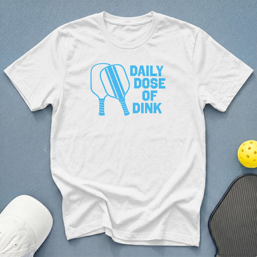 White t-shirt with blue text and pickleball paddles that reads "Daily Dose of Dink".