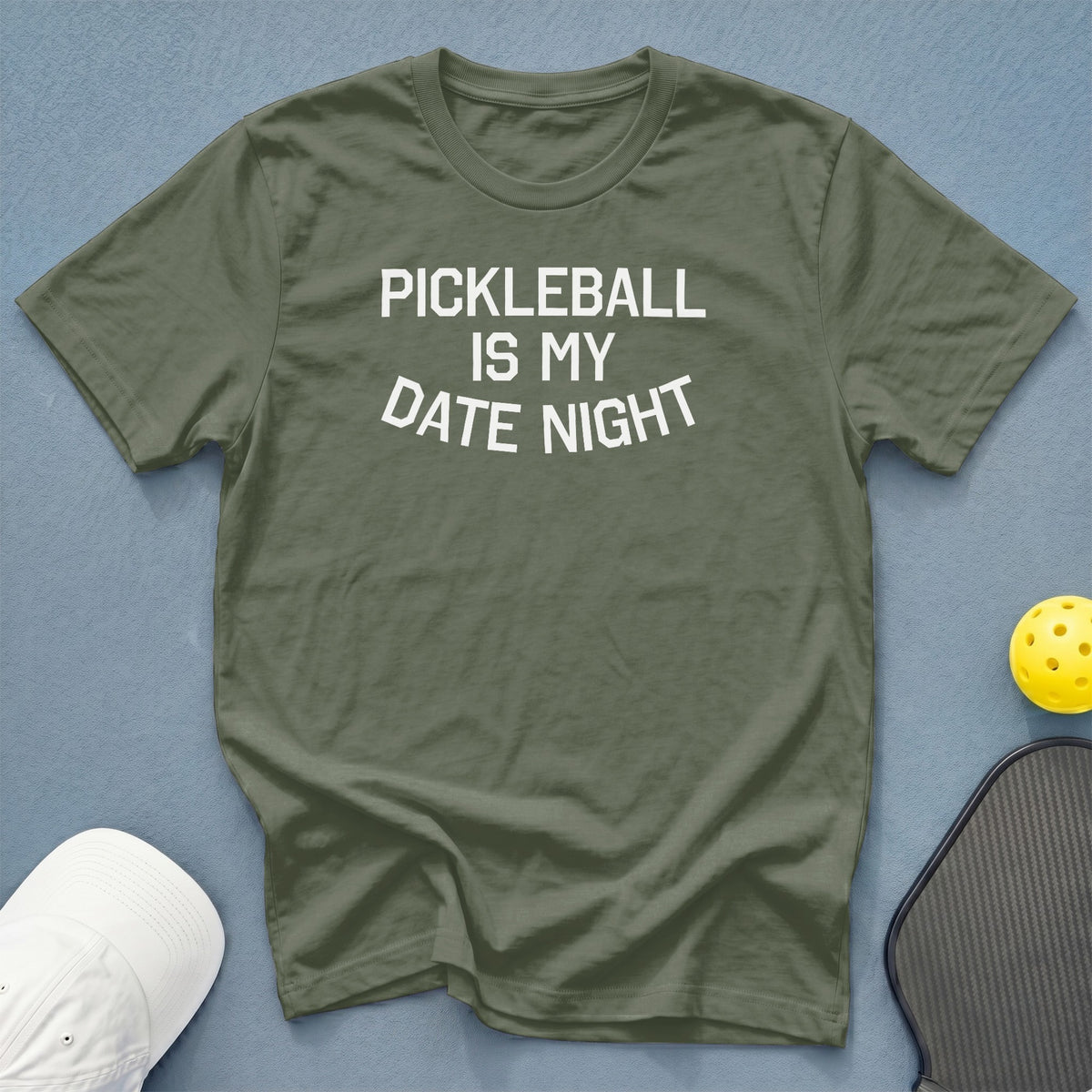 Olive t-shirt with white text "PICKLEBALL IS MY DATE NIGHT".